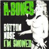 A-Bones 'Button Nose'  7"