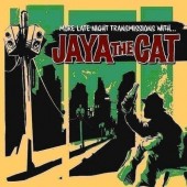 Jaya The Cat 'More Late Night Transmissions'  CD