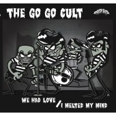 Go Go Cult 'We Had Love' + 'I Melted My Mind' 7"