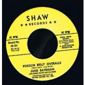 Bateman, June 'Possum Belly Overalls' + 'Go Away Mr. Blues'  7" Shaw