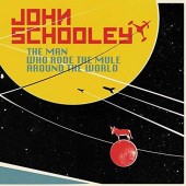 Schooley, John 'The Man Who Rode The Mule Around The World'  LP + CD