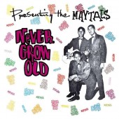 Maytals 'Never Grow Old'  LP