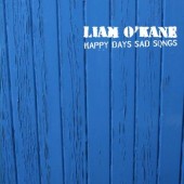 O'Kane, Liam 'Happy Days Sad Songs'  CD