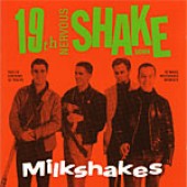 Milkshakes '19th Nervous Shakedown'  CD