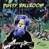 V.A. 'Dusty Ballroom - Vol. 1 - In Dust We Trust'  LP