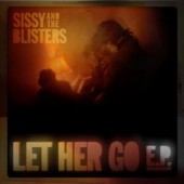 Sissy & The Blisters 'Let Her Go EP'  7"