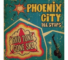 Phoenix City All-Stars feat. Dave Barker '2 Tone Gone Ska'  LP