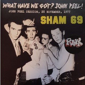 Sham 69 'What Have We Got? John Peel!'  7" EP