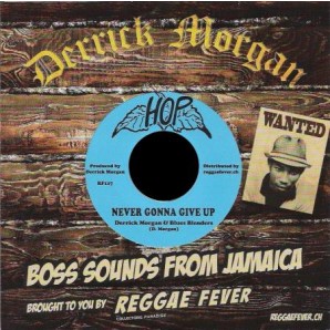 Morgan, Derrick & The Blues Blenders 'Never Gonna Give Up' + Family Man with Lynn Taitt & The Jets 'Rock-A-Boogie'  7"  7"