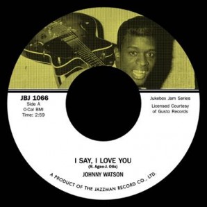 Watson, Johnny 'I Say I Love You' + 'Sweet Lovin’ Mama'  7"