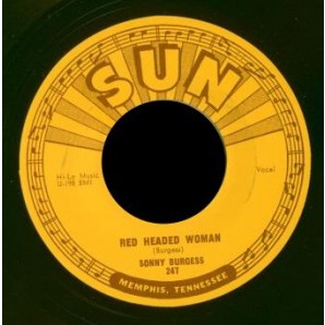 Burgess, Sonny 'Red Headed Woman' + 'We Wanna Boogie'  7"