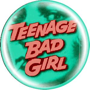 Button 'Teenage Bad Girl'