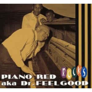 Piano Red a.k.a. Dr. Feelgood 'Rocks!'  CD