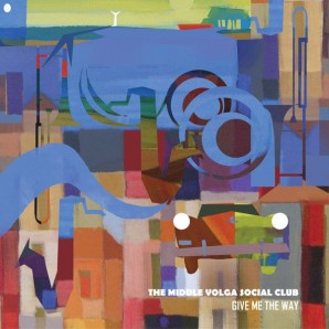 Middle Volga Social Club 'Give Me The Way'  LP