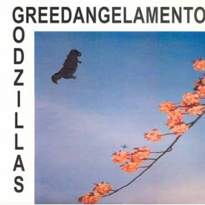 Godzillas 'Greedangelamento'  10"