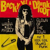 Becky Lee & Drunkfoot 'I Wanna Kill Myself' + 'Clown Of The Town'  7"