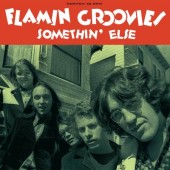 Flamin Groovies 'Somethin’ Else' + 'Too Late For Your Lies'  7"