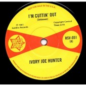 Hunter, Ivory Joe 'I'm Cuttin' Out' + 'You Only Want Me When You Need Me'  7"