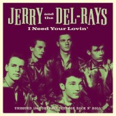 Jerry & The Del-Rays 'I Need Your Lovin' + 'Question'  7"