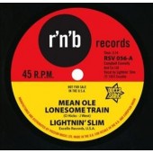 Lightnin' Slim 'Mean Ole Lonesome Train' + 'Have Your Way'  7"
