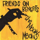 Meow Meows 'Friends On Benefits'  7" yellow vinyl