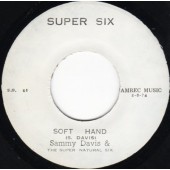 Davis, Sammy & Super Natural Six 'Soft Hand' + 'Version'  Jamaica 7"