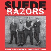 Suede Razors 'Here She Comes' + 'Longshot Kid'  7" + mp3