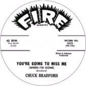 Bradford, Chuck 'You're Going To Miss Me' + 'Say It Was A Dream'  7"