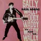 Adkins, Hasil 'Sally Wally Woody Waddy Weedy Wally' + 'Miami Kiss'  7"