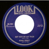 King Perry 'Get Out Of My Face' + 'Til You’re In My Arms Again'  7"
