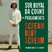 Sur Royal Da Count & The Parliaments 'Scream Baby Scream' + 'Scream Mother Scream'  7"