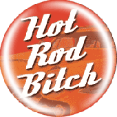 Button 'Hot Rod Bitch'