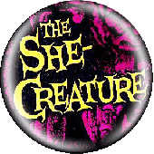 Button 'The She-Creature'
