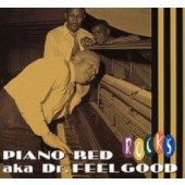 Piano Red a.k.a. Dr. Feelgood 'Rocks!'  CD