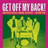 V.A. 'Get Off My Back! Unissued Sixties Garage Vol.1'  LP