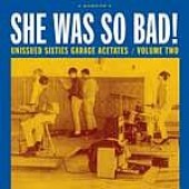 V.A. 'She Was So Bad! Unissued Sixties Garage Vol.2'  LP