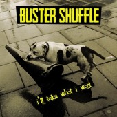 Buster Shuffle 'I’ll Take What I Want'  CD