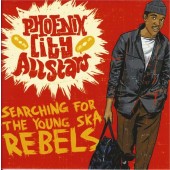 Phoenix City Allstars 'Searching For The Young Ska Rebels'  CD