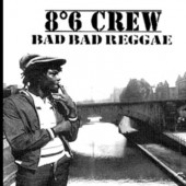 8°6 Crew 'Bad Bad Reggae'  LP