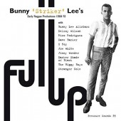 Lee, Bunny ‚Striker‘ 'Full Up – Early Reggae Productions 1968-72'  CD