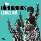 Charmaines 'I Idolize You! Fraternity Recordings 1960-1964'  LP