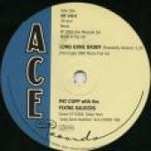 Pat Cupp With The Flying Saucers 'Long Gone Daddy' + 'I Guess It's Meant That Way'  7"