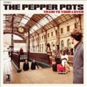 Pepper Pots 'Train To Your Lover'  CD