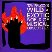 V.A. 'Tav Falco’s Wild & Exotic World Of Musical Obscurities'  2-LP