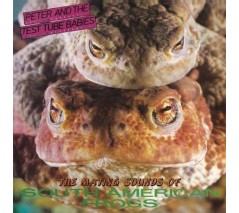 Peter & The Test Tube Babies 'The Mating Sounds Of South American Frogs'  LP 