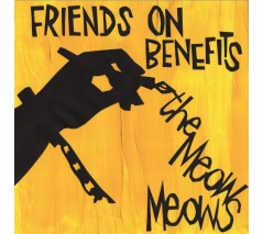 Meow Meows 'Friends On Benefits'  7" yellow vinyl
