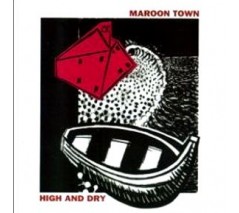 Maroon Town 'High & Dry'  LP